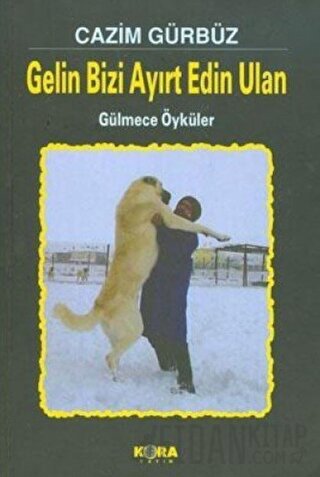 Gelin Bizi Ayırt Edin Ulan Cazim Gürbüz