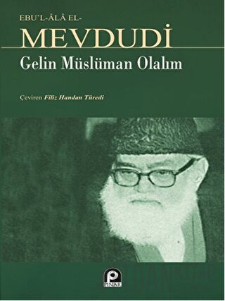 Gelin Müslüman Olalım Seyyid Ebu'l-A'la el-Mevdudi