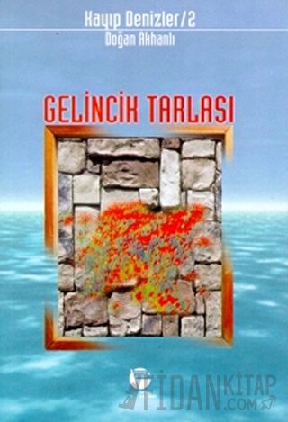 Gelincik Tarlası Kayıp Denizler 2 Doğan Akhanlı