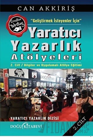 Geliştimek İsteyenler İçin Yaratıcı Yazarlık Atölyeleri Cilt:2 Can Akk