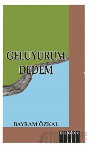 Geluyurum Dedem Bayram Özkal