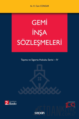 Gemi İnşa Sözleşmeleri Taşıma ve Sigorta Hukuku Serisi – IV Hikmet Cem