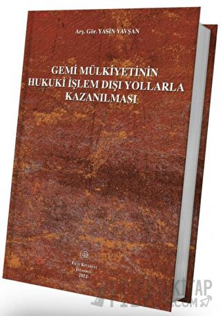 Gemi Mülkiyetinin Hukuki İşlem Dışı Yollarla Kazanılması (Ciltli) Yasi