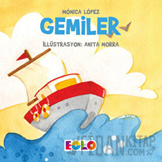 Gemiler - Taşıtlar Serisi Monica Lopez