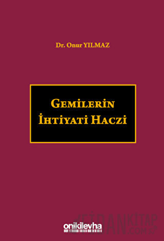 Gemilerin İhtiyati Haczi (Ciltli) Onur Yılmaz