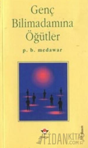 Genç Bilimadamına Öğütler P. B. Medawar