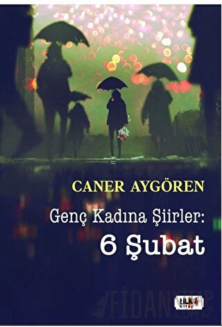 Genç Kadına Şiirler: 6 Şubat Caner Aygören