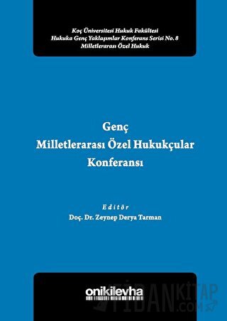 Genç Milletlerarası Özel Hukukçular Konferansı 2 Zeynep Derya Tarman