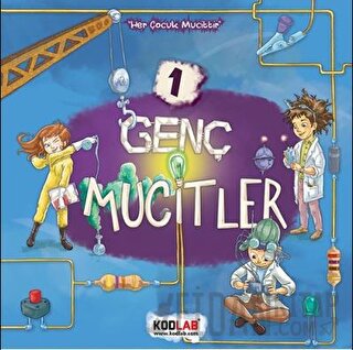 Genç Mucitler 1 - Her Çocuk Mucittir Ahmet Raşit Petekçi