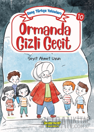 Genç Türkçe Yolcuları - Ormanda Gizli Geçit Seyit Ahmet Uzun