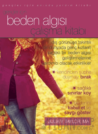 Gençler İçin Beden Algısı Çalışma Kitabı - The Body Image Workbook for