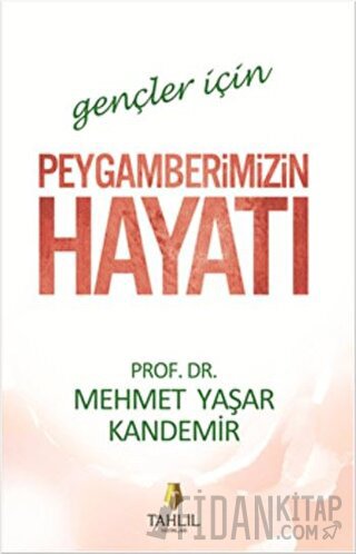 Gençler İçin Peygamberimizin Hayatı Mehmet Yaşar Kandemir