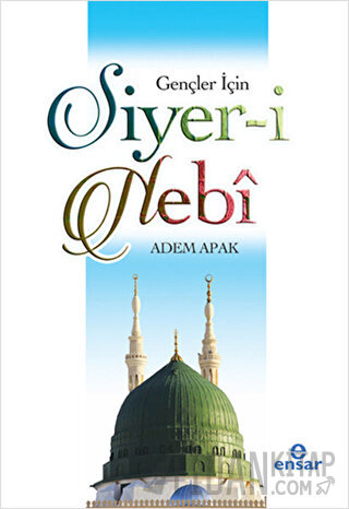 Gençler İçin Siyer-i Nebi Adem Apak