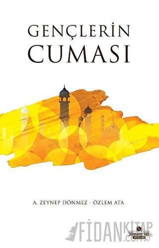 Gençlerin Cuması A. Zeynep Dönmez