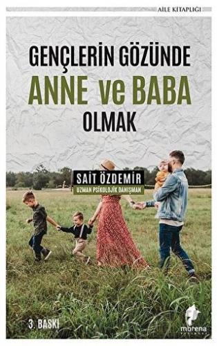 Gençlerin Gözünde Anne ve Baba Olmak Sait Özdemir