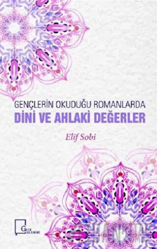 Gençlerin Okuduğu Romanlarda Dini ve Ahlaki Değerler Elif Sobi