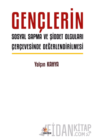 Gençlerin Sosyal Sapma ve Şiddet Olguları Çerçevesinde Değerlendirilme