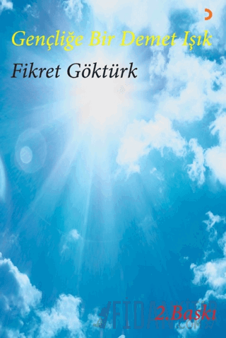 Gençliğe Bir Demet Işık Fikret Göktürk