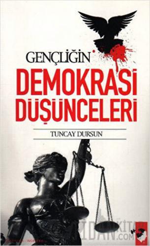 Gençliğin Demokrasi Düşünceleri Tuncay Dursun