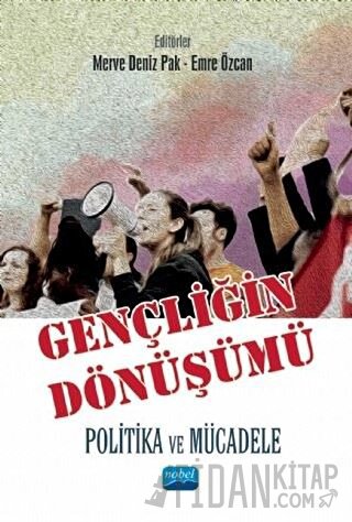 Gençliğin Dönüşümü: Politika ve Mücadele Arzu İçağasıoğlu Çoban