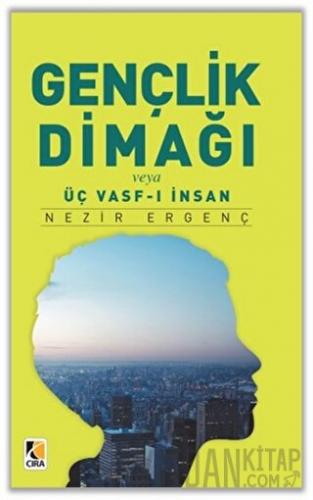 Gençlik Dimağı veya Üç Vasf-ı İnsan Nezir Ergenç