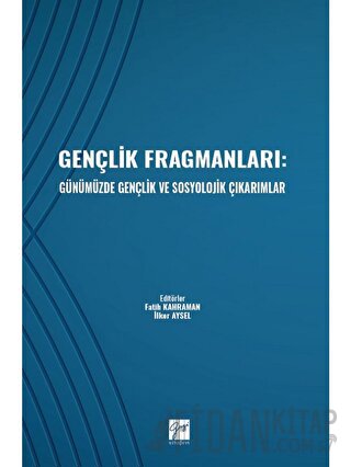 Gençlik Fragmanları: Günümüzde Gençlik ve Sosyolojik Çıkarımlar Kolekt