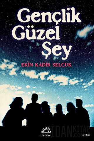 Gençlik Güzel Şey Ekin Kadir Selçuk