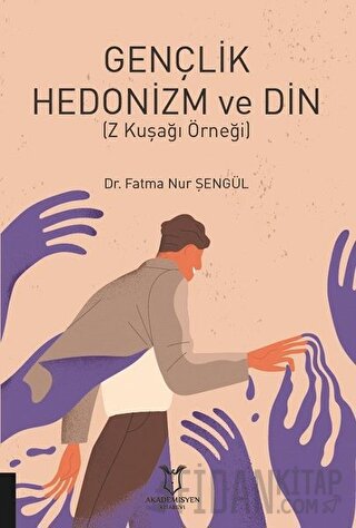 Gençlik Hedonizm ve Din Fatma Nur Şengül