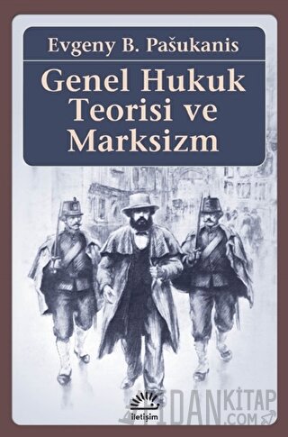 Genel Hukuk Teorisi ve Marksizm Evgeny B. Pasukanis