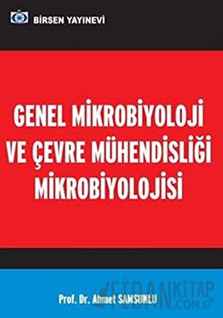 Genel Mikrobiyoloji ve Çevre Mühendisliği Mikrobiyolojisi Ahmet Samsun