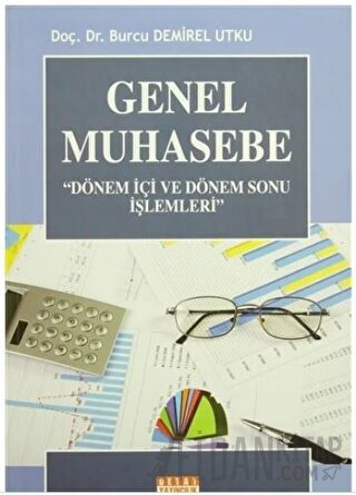 Genel Muhasebe - Dönem İçi ve Dönem Sonu İşlemleri Burcu Demirel Utku