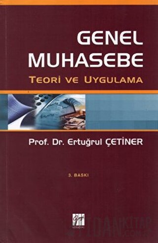 Genel Muhasebe Teori ve Uygulama Ertuğrul Çetiner