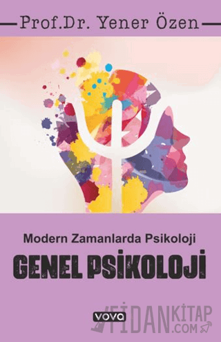 Genel Psikoloji – Modern Zamanlarda Psikoloji Yener Özen