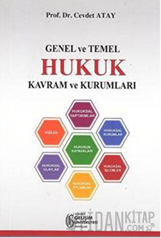 Genel ve Temel Hukuk Kavram ve Kurumları Cevdet Atay