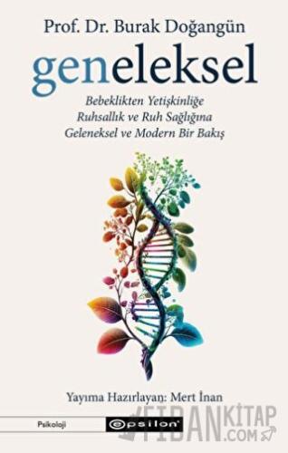 Geneleksel - Bebeklikten Yetişkinliğe Ruhsallık ve Ruh Sağlığına Gelen