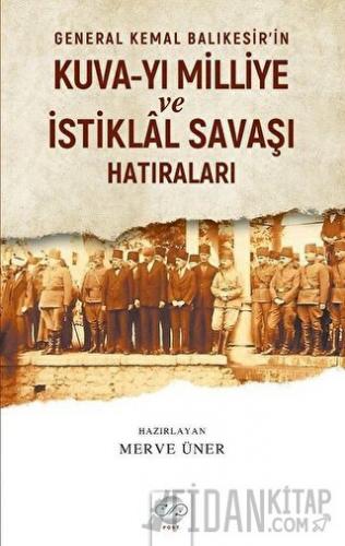 General Kemal Balıkesir’in Kuva-Yı Milliye ve İstiklal Savaşı Hatırala