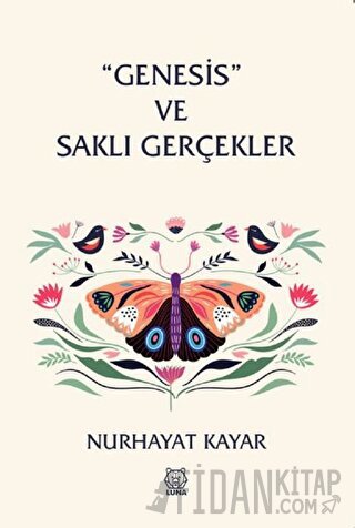 Genesis ve Saklı Gerçekler Nurhayat Kayar