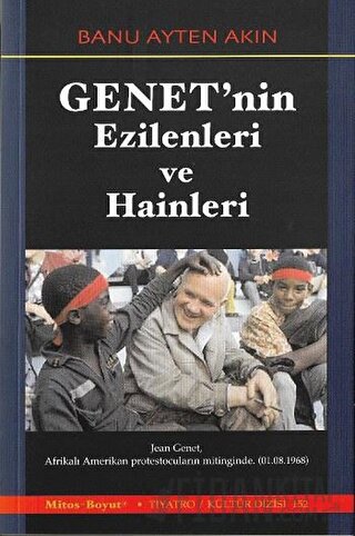 Genet'nin Ezilenleri ve Hainleri Banu Ayten Akın