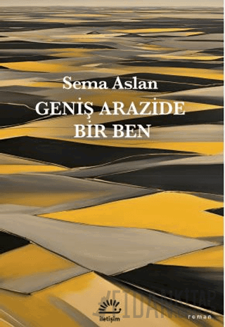 Geniş Arazide Bir Ben Sema Aslan