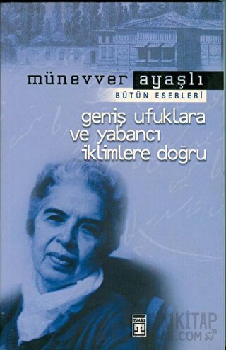 Geniş Ufuklara ve Yabancı İklimlere Doğru Münevver Ayaşlı