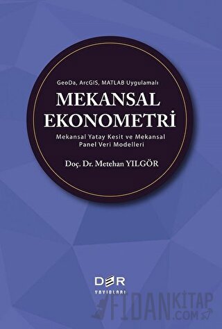 GeoDa ArcGIS Matlab Uygulamalı Mekansal Ekonometri Metehan Yılgör