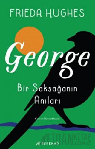 George: Bir Saksağanın Anıları Frieda Hughes