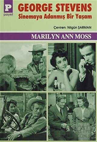 George Stevens : Sinemaya Adanmış Bir Yaşam Marilyn Ann Moss