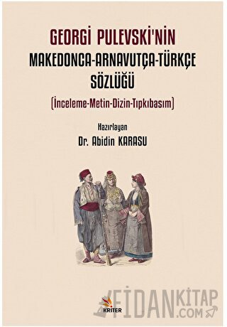 Georgi Pulevski’nin Makedonca-Arnavutça-Türkçe Sözlüğü Abidin Karasu