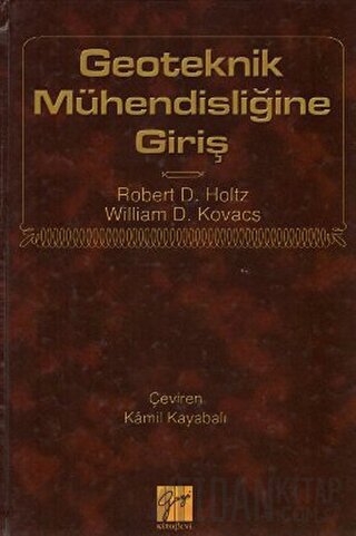 Geoteknik Mühendisliğine Giriş (Ciltli) Robert D. Holtz