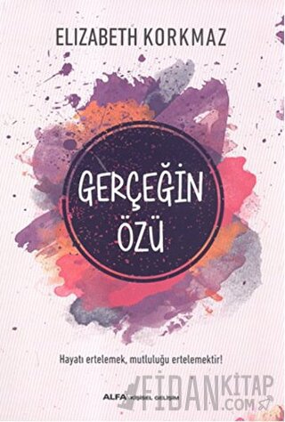 Gerçeğin Özü Elizabeth Korkmaz