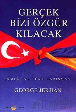 Gerçek Bizi Özgür Kılacak George Jerjian