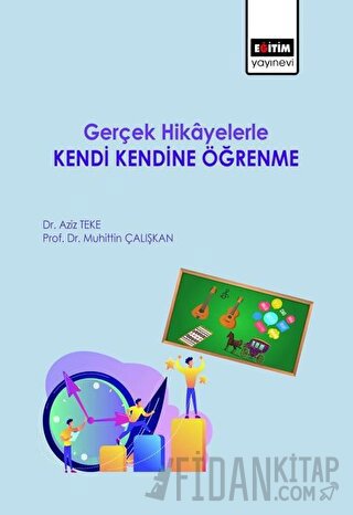 Gerçek Hikayelerle Kendi Kendine Öğrenme Aziz Teke