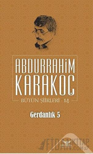 Gerdanlık 5 Abdurrahim Karakoç