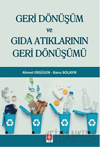 Geri Dönüşüm ve Gıda Atıklarının Geri Dönüşümü Ahmet Ergülen